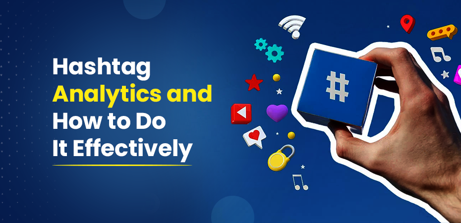 Hashtag Analytics and How to Do It Effectively