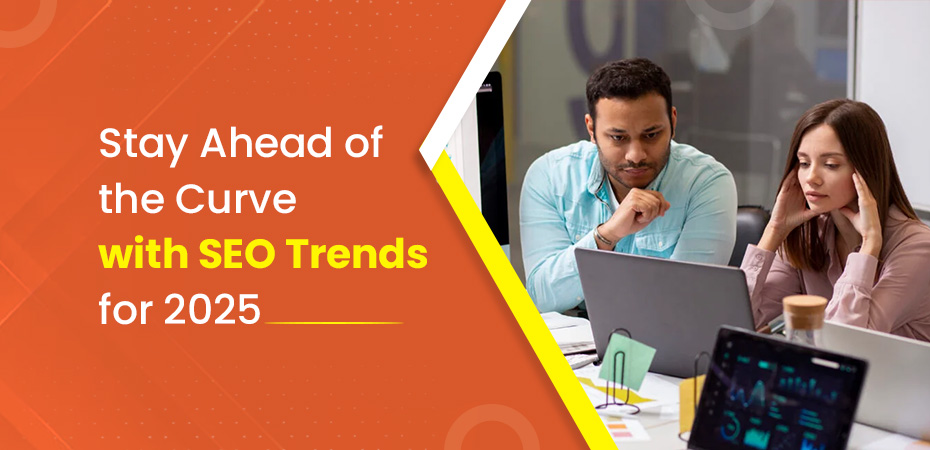 Stay Ahead of the Curve with SEO Trends