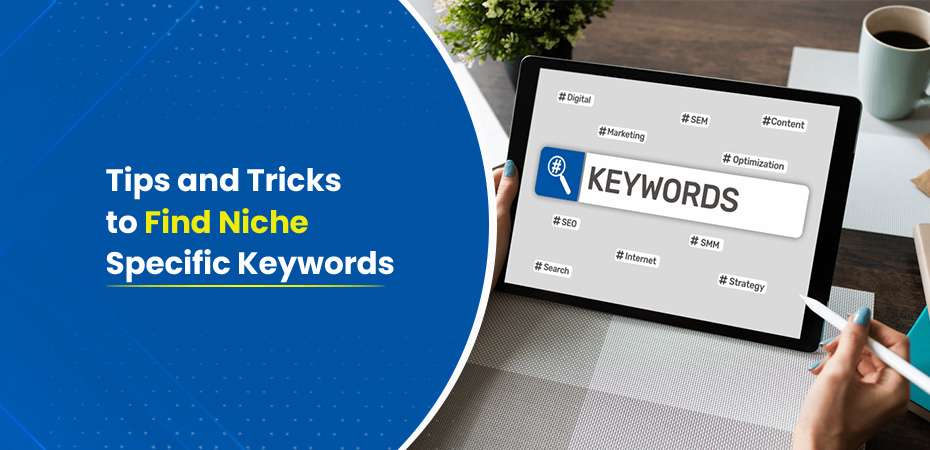 Tips and Tricks to Find Niche-Specific Keywords