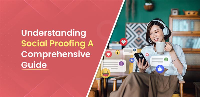 Understanding Social Proofing A Comprehensive Guide