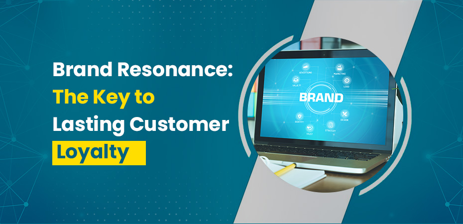 Brand Resonance The Key to Lasting Customer Loyalty