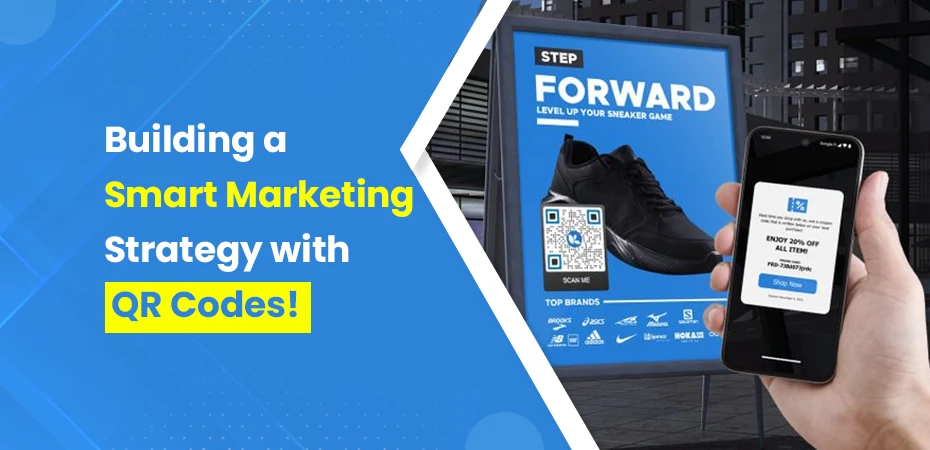 Building a Smart Marketing Strategy with QR Codes