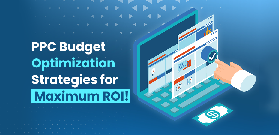 PPC Budget Optimization Strategies for Maximum ROI