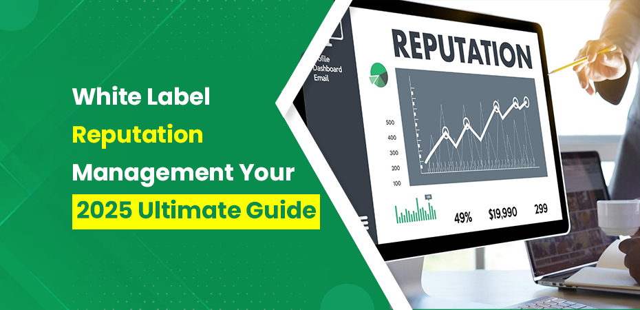 White Label Reputation Management Your 2025 Ultimate Guide