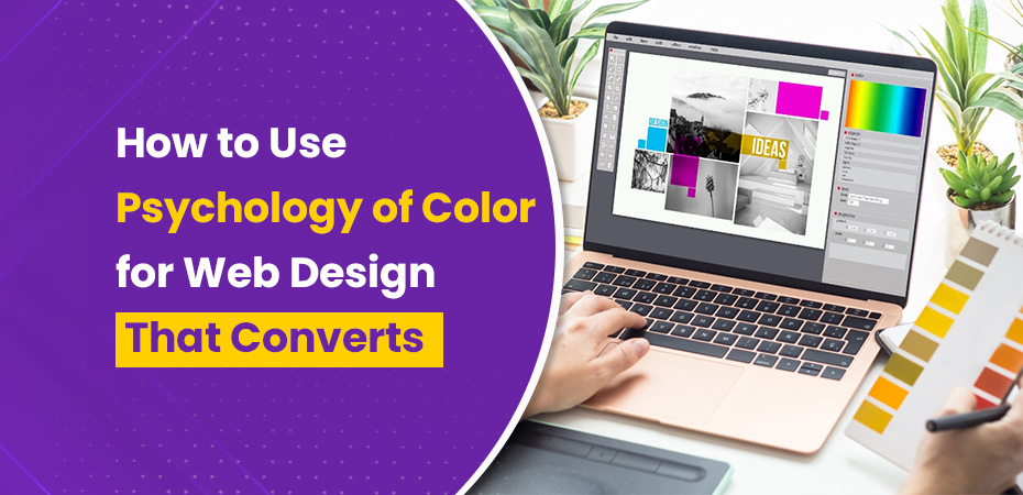 How to Use Psychology of Color for Web Design That Converts